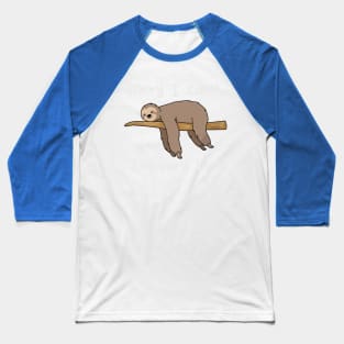 sorry i can't i'm busy sloth1 Baseball T-Shirt